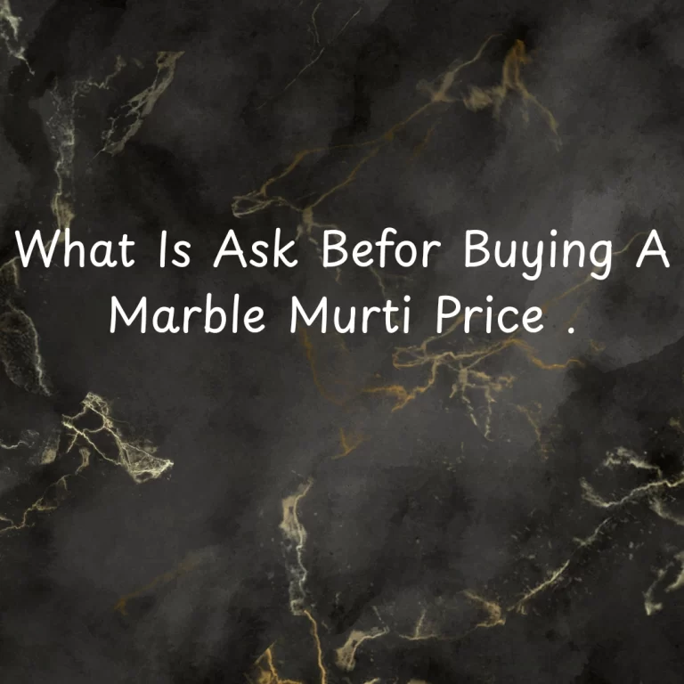 What Is Ask Befor Buying A Marble Murti Price .