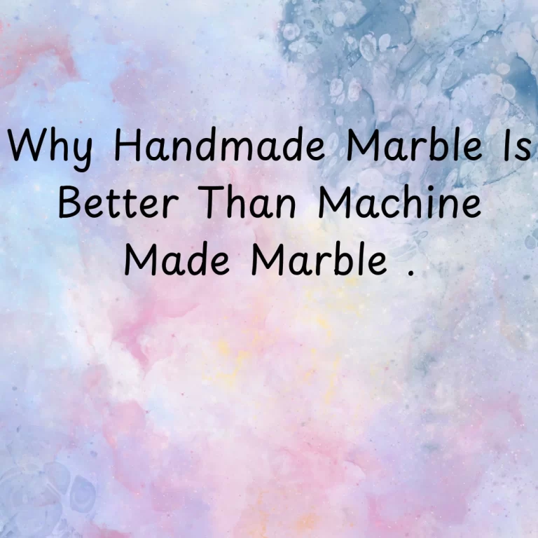 Why Handmade Marble Is Better Than Machine Made Marble .
